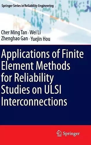 Applications of Finite Element Methods for Reliability Studies on ULSI Interconnections cover
