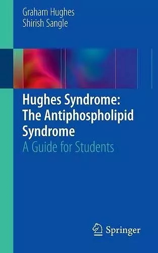 Hughes Syndrome: The Antiphospholipid Syndrome cover