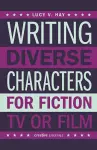 Writing Diverse Characters For Fiction, TV or Film cover