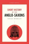 A Pocket Essential Short History of the Anglo-Saxons cover