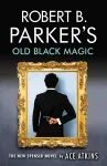 Robert B. Parker's Old Black Magic cover
