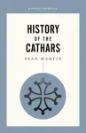 A Short History Of The Cathars cover