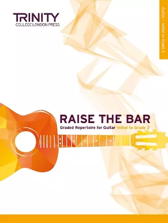 Raise the Bar Guitar Book 1 (Initial-Grade 2) cover