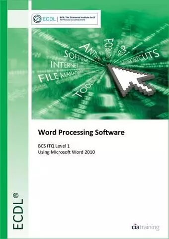 ECDL Word Processing Software Using Word 2010 (BCS ITQ Level 1) cover