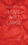Love Writ Large cover
