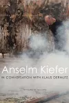 Anselm Kiefer in Conversation with Klaus Dermutz cover