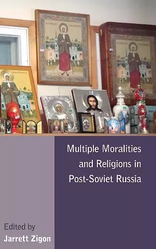 Multiple Moralities and Religions in Post-Soviet Russia cover