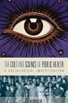 The Cult and Science of Public Health cover