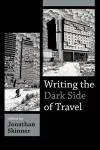 Writing the Dark Side of Travel cover
