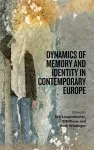 Dynamics of Memory and Identity in Contemporary Europe cover