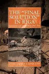 The 'Final Solution' in Riga cover