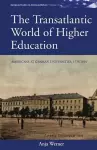 The Transatlantic World of Higher Education cover