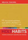 Holy Habits: Biblical Teaching cover