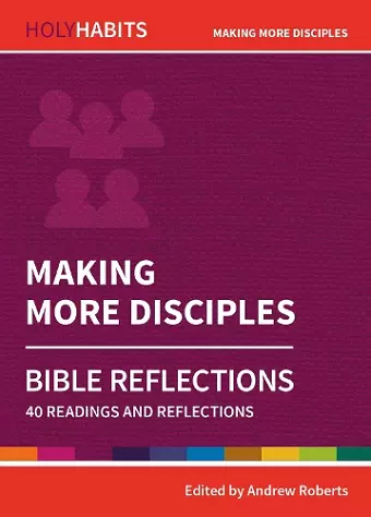 Holy Habits Bible Reflections: Making More Disciples cover