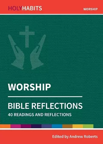 Holy Habits Bible Reflections: Worship cover