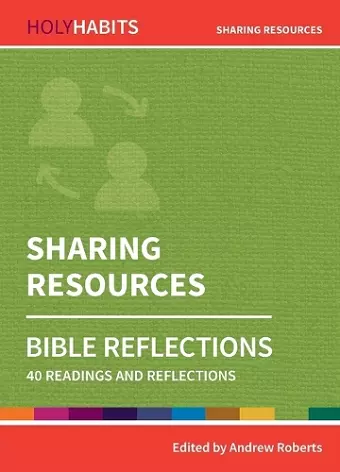 Holy Habits Bible Reflections: Sharing Resources cover