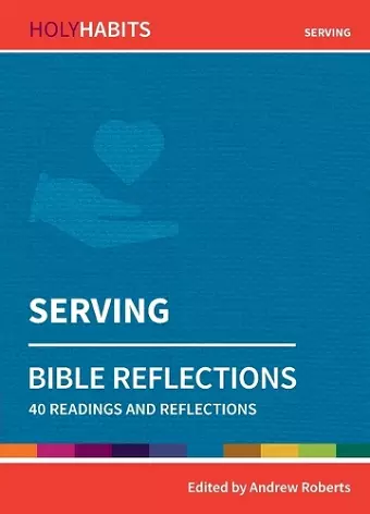 Holy Habits Bible Reflections: Serving cover
