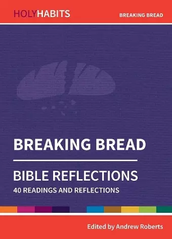 Holy Habits Bible Reflections: Breaking Bread cover