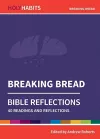 Holy Habits Bible Reflections: Breaking Bread cover