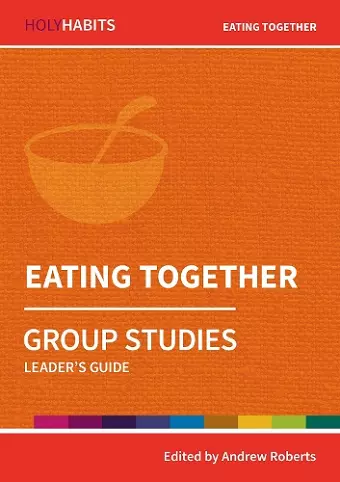 Holy Habits Group Studies: Eating Together cover