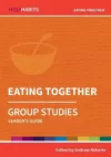 Holy Habits Group Studies: Eating Together cover