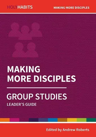 Holy Habits Group Studies: Making More Disciples cover