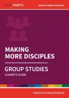 Holy Habits Group Studies: Making More Disciples cover