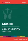 Holy Habits Group Studies: Worship cover