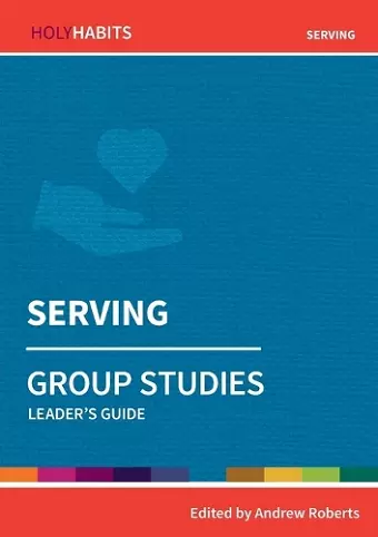 Holy Habits Group Studies: Serving cover