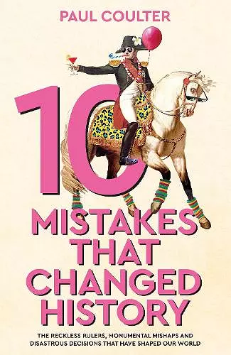 10 Mistakes That Changed History cover