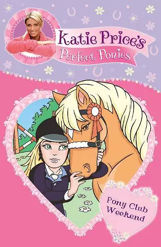 Katie Price's Perfect Ponies: Pony Club Weekend cover