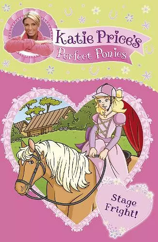 Katie Price's Perfect Ponies: Stage Fright! cover