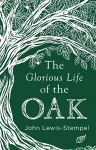 The Glorious Life of the Oak cover