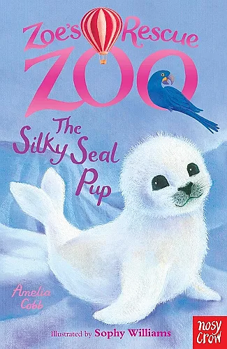 Zoe's Rescue Zoo: The Silky Seal Pup cover