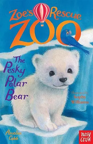 Zoe's Rescue Zoo: The Pesky Polar Bear cover