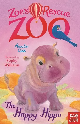 Zoe's Rescue Zoo: The Happy Hippo cover