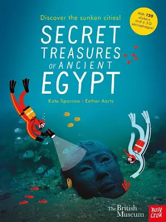 British Museum: Secret Treasures of Ancient Egypt: Discover the Sunken Cities cover