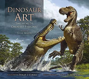 Dinosaur Art: The World's Greatest Paleoart cover