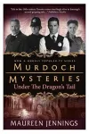 Murdoch Mysteries - Under the Dragon's Tail cover