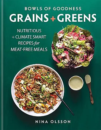 Bowls of Goodness: Grains + Greens cover