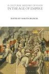 A Cultural History of Food in the Age of Empire cover