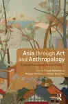 Asia through Art and Anthropology cover