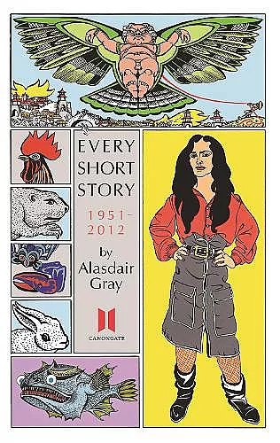 Every Short Story by Alasdair Gray 1951-2012 cover