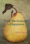 Four Meditations on Happiness cover