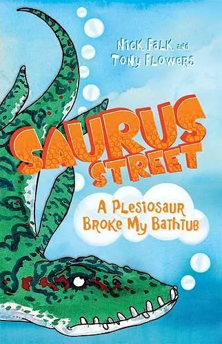 Saurus Street 5: A Plesiosaur Broke My Bathtub cover
