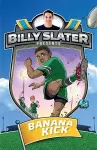 Billy Slater 2: Banana Kick cover