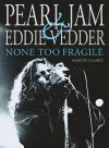 Pearl Jam & Eddie Vedder: None Too Fragile cover