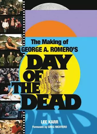 The Making of George A. Romero's Day of the Dead cover