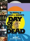 The Making Of George A. Romero's Day Of The Dead cover