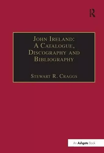 John Ireland: A Catalogue, Discography and Bibliography cover